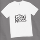 PREORDER The GOOD NEWS Showcase Tee